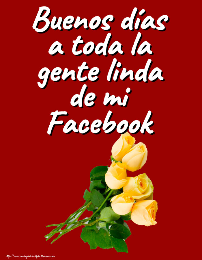 Felicitaciones de buenas tardes - Buenos días a toda la gente linda de mi Facebook ~ siete rosas amarillas - mensajesdeseosfelicitaciones.com