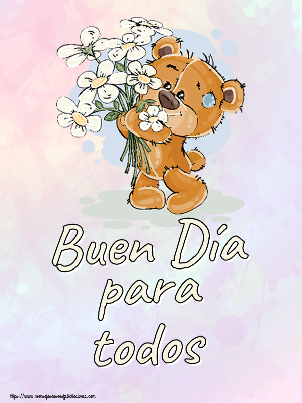 Felicitaciones de buenas tardes - Buen Día para todos ~ Teddy con flores - mensajesdeseosfelicitaciones.com