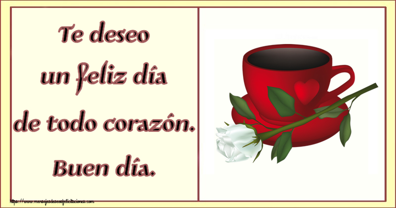 Felicitaciones de buenos días - Te deseo un feliz día de todo corazón. Buen día. ~ café y una rosa blanca - mensajesdeseosfelicitaciones.com