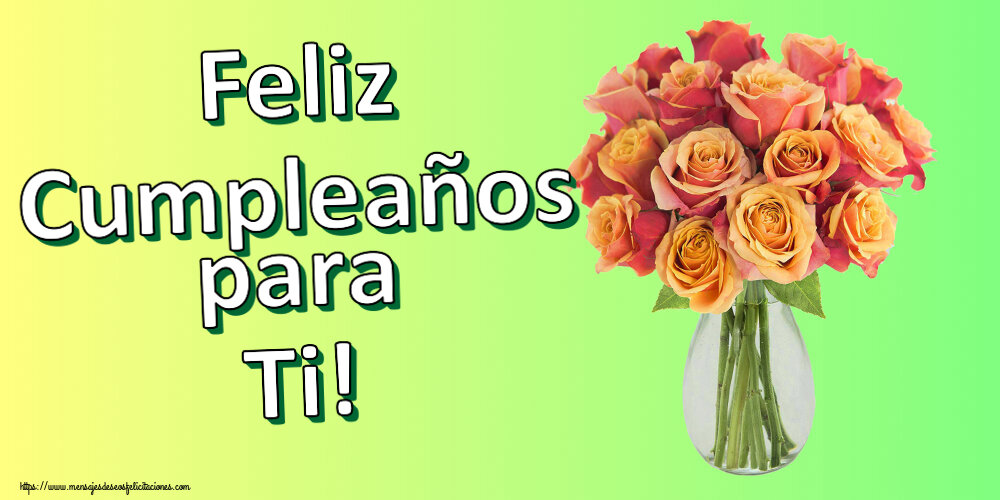 Felicitaciones de cumpleaños - Feliz Cumpleaños para Ti! ~ jarrón con hermosas rosas - mensajesdeseosfelicitaciones.com