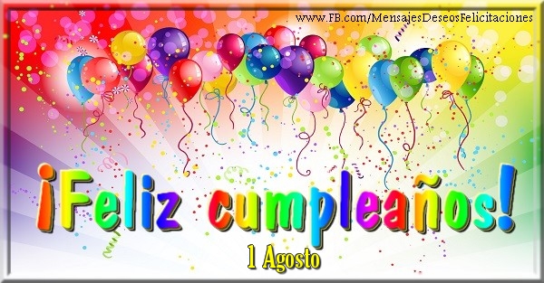 Felicitaciones para 1 Agosto - 1 Agosto - ¡Feliz cumpleaños!