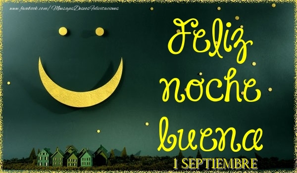 Felicitaciones para 1 Septiembre - 1 Septiembre - Feliz noche buena