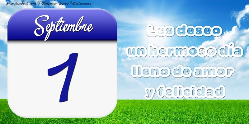 Felicitaciones para 1 Septiembre - Septiembre 1 Les deseo un hermoso día lleno de amor y felicidad