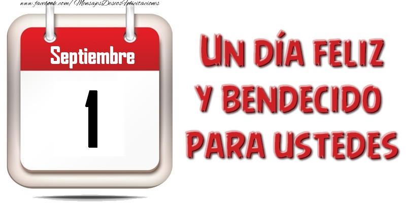 Felicitaciones para 1 Septiembre - Septiembre 1 Un día feliz y bendecido para ustedes