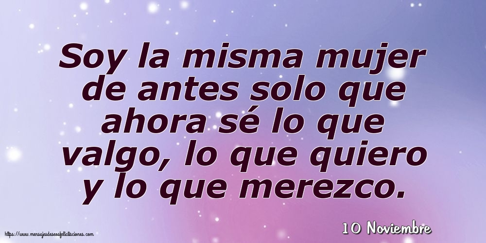 Felicitaciones para 10 Noviembre - 10 Noviembre - Soy la misma mujer