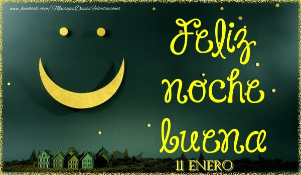 Felicitaciones para 11 Enero - 11 Enero - Feliz noche buena