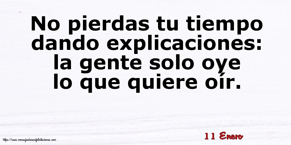 11 Enero - No pierdas tu tiempo dando explicaciones