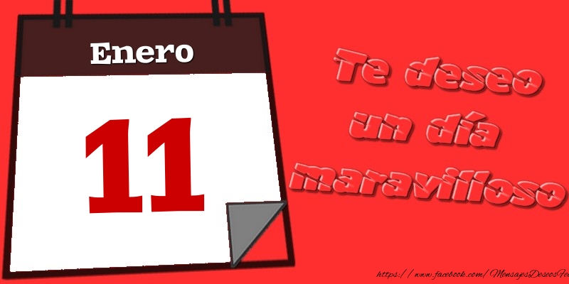 Enero 11 Te deseo un día maravilloso