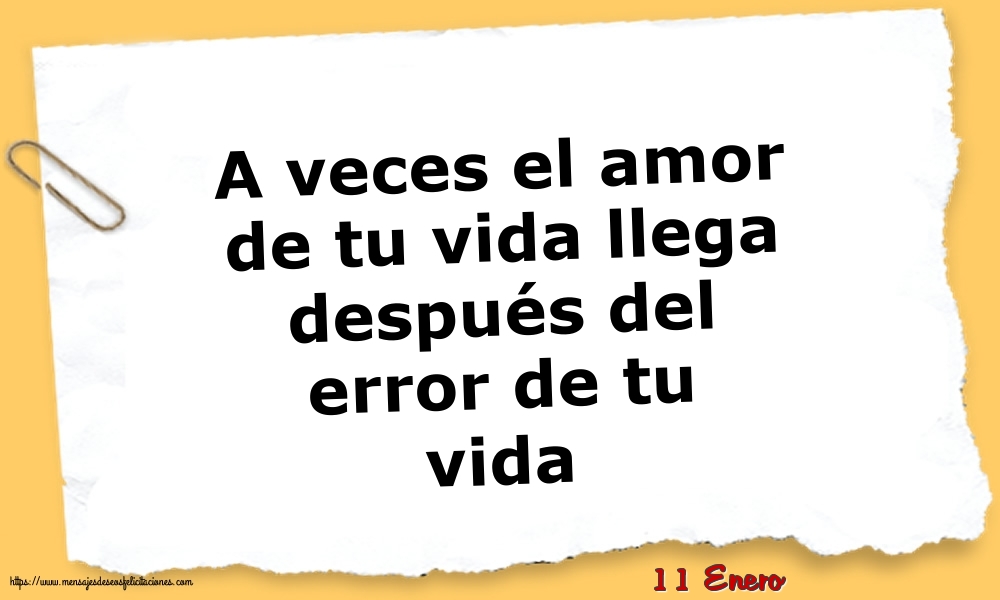 Felicitaciones para 11 Enero - 11 Enero - A veces el amor de tu vida