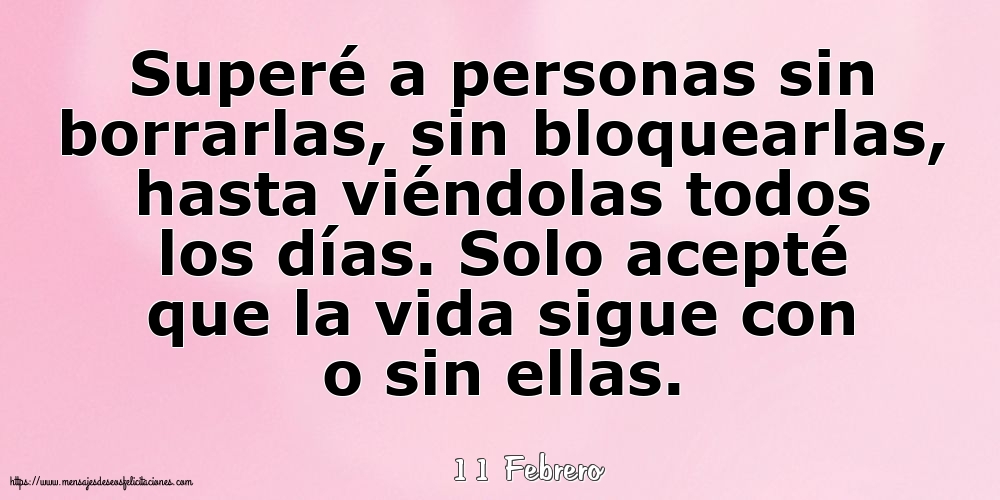 11 Febrero - Superé a personas sin borrarlas