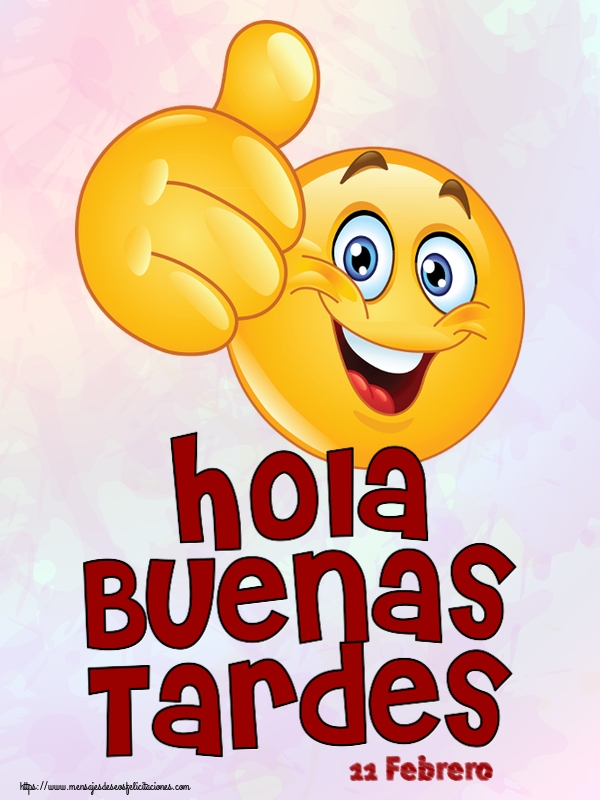 Felicitaciones para 11 Febrero - 11 Febrero - Hola Buenas Tardes