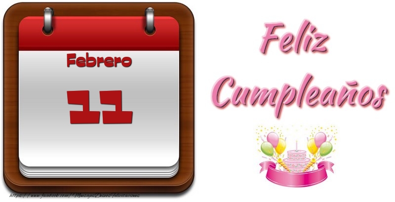 Felicitaciones para 11 Febrero - Febrero 11 Feliz Cumpleaños