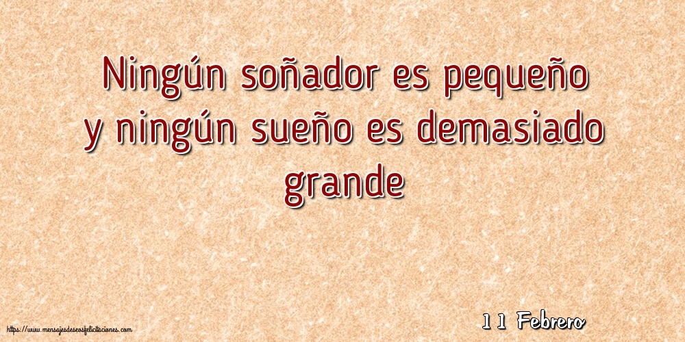 11 Febrero - Ningún soñador es pequeño