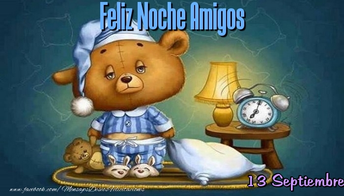 Felicitaciones para 13 Septiembre - 13 Septiembre - Feliz Noche Amigos