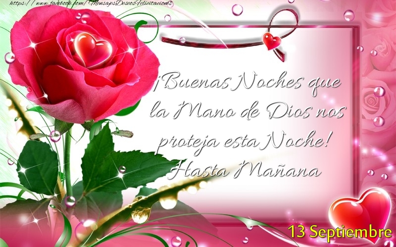 Felicitaciones para 13 Septiembre - 13 Septiembre - Buenas Noches que la Mano de Dios nos proteja esta Noche