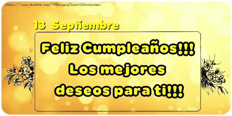 Felicitaciones para 13 Septiembre - Feliz Cumpleaños!!! Los mejores deseos para ti!!!  Septiembre [D