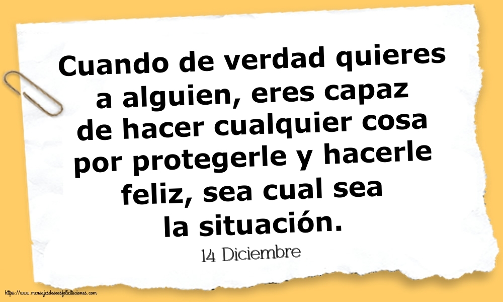 Felicitaciones para 14 Diciembre - 14 Diciembre - Cuando de verdad quieres a alguien