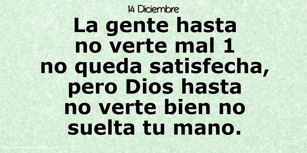 Felicitaciones para 14 Diciembre - 14 Diciembre - La gente hasta no verte