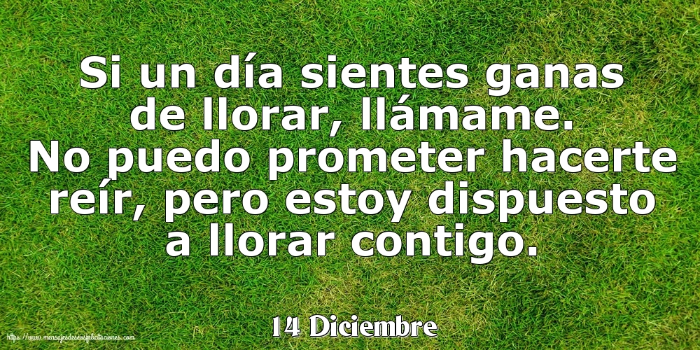 14 Diciembre - Si un día sientes ganas de llorar