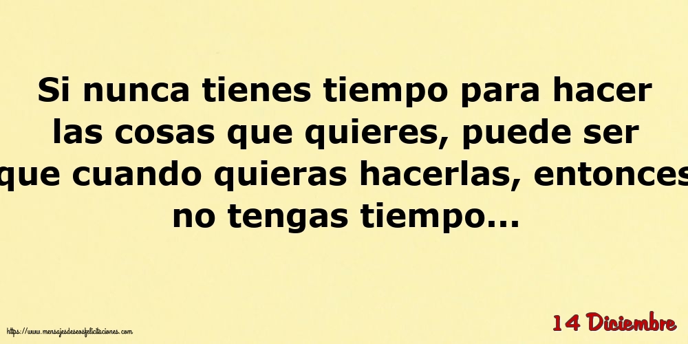 14 Diciembre - Si nunca tienes tiempo para hacer las cosas que quieres