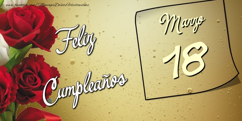 Felicitaciones para 18 Marzo - Feliz Cumpleaños 18 Marzo