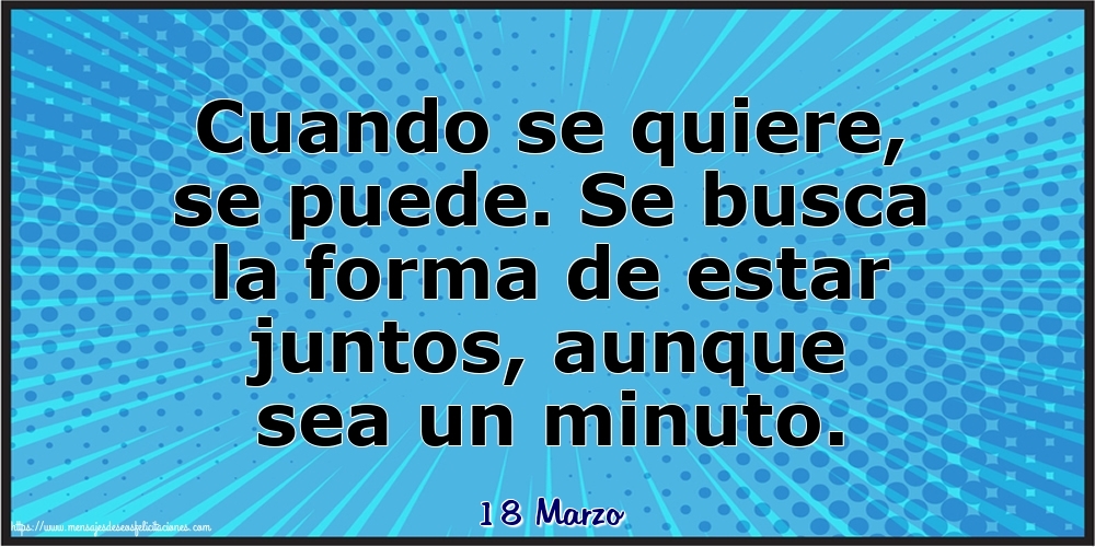 18 Marzo - Cuando se quiere, se puede