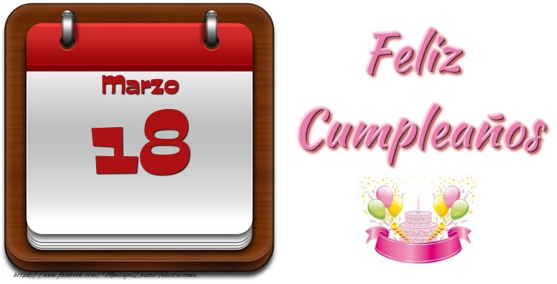 Felicitaciones para 18 Marzo - Marzo 18 Feliz Cumpleaños