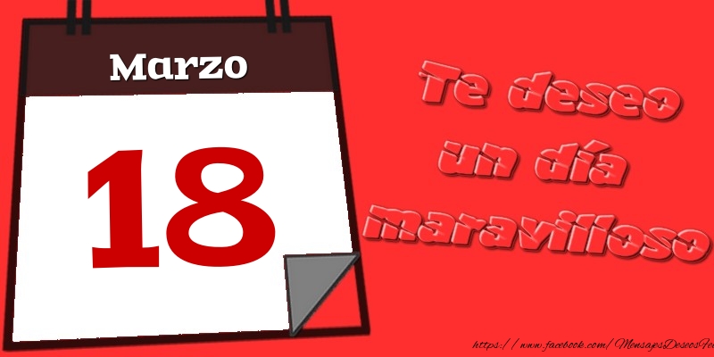 Felicitaciones para 18 Marzo - Marzo 18 Te deseo un día maravilloso