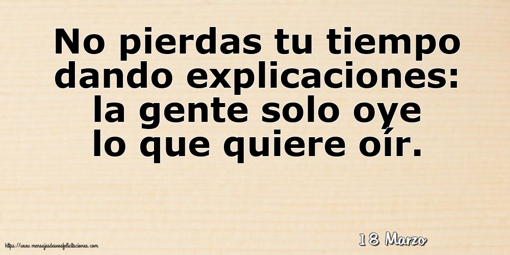 18 Marzo - No pierdas tu tiempo dando explicaciones