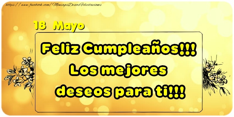 Felicitaciones para 18 Mayo - Feliz Cumpleaños!!! Los mejores deseos para ti!!!  Mayo [D