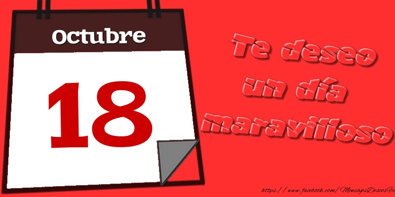 Felicitaciones para 18 Octubre - Octubre 18 Te deseo un día maravilloso