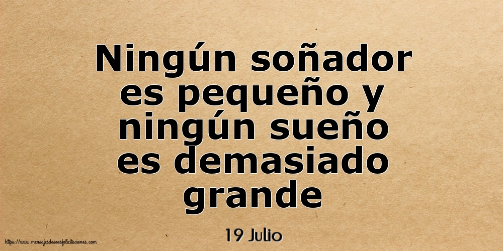 19 Julio - Ningún soñador es pequeño