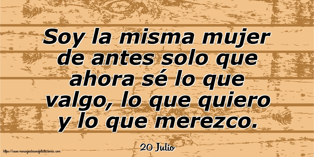 Felicitaciones para 20 Julio - 20 Julio - Soy la misma mujer