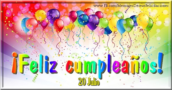 Felicitaciones para 20 Julio - 20 Julio - ¡Feliz cumpleaños!