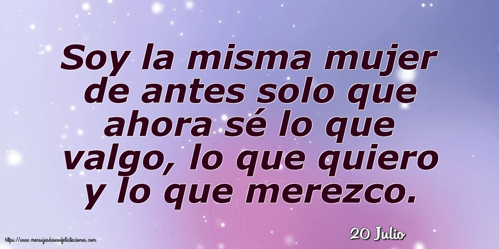 Felicitaciones para 20 Julio - 20 Julio - Soy la misma mujer