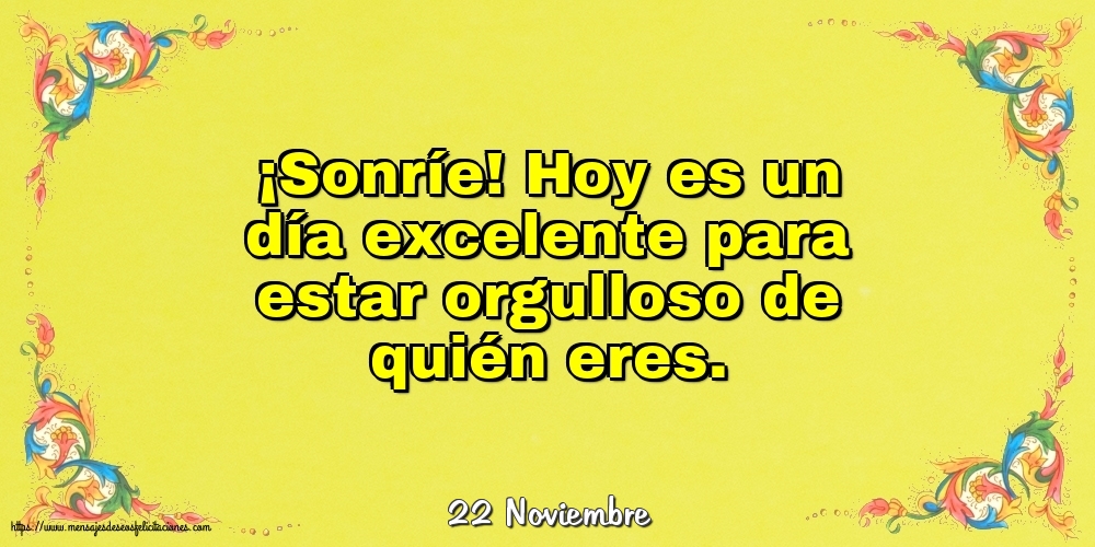 22 Noviembre - Hoy es un día excelente