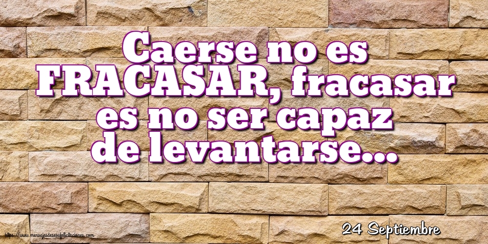 24 Septiembre - Caerse no es FRACASAR