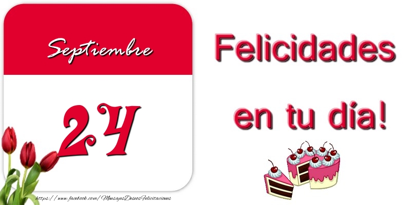 Felicitaciones para 24 Septiembre - Felicidades en tu día! Septiembre 24
