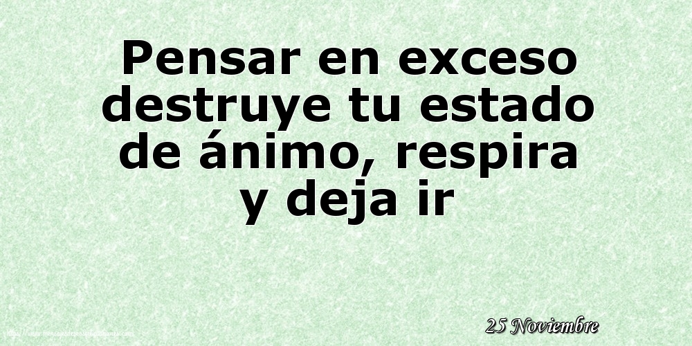 25 Noviembre - Pensar en exceso