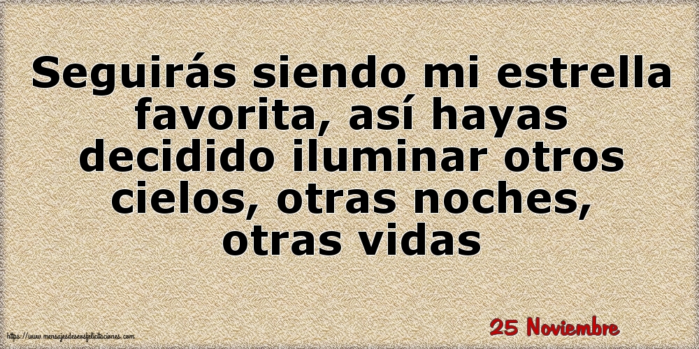 Felicitaciones para 25 Noviembre - 25 Noviembre - Seguirás siendo mi estrella favorita