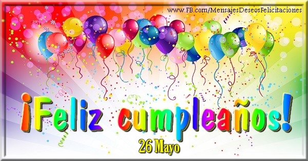 26 Mayo - ¡Feliz cumpleaños!