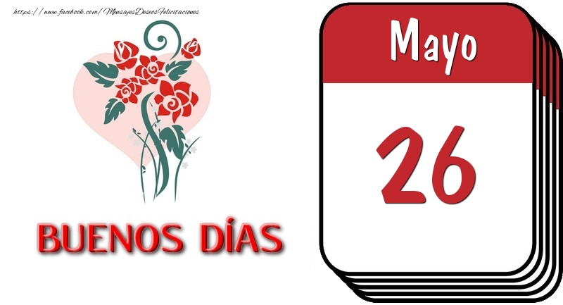 Felicitaciones para 26 Mayo - 26 Mayo BUENOS DÍAS