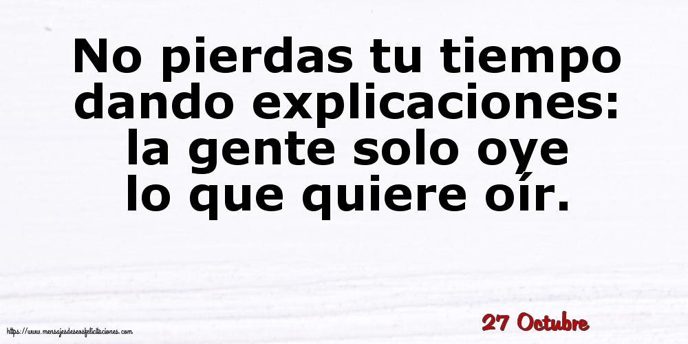 27 Octubre - No pierdas tu tiempo dando explicaciones