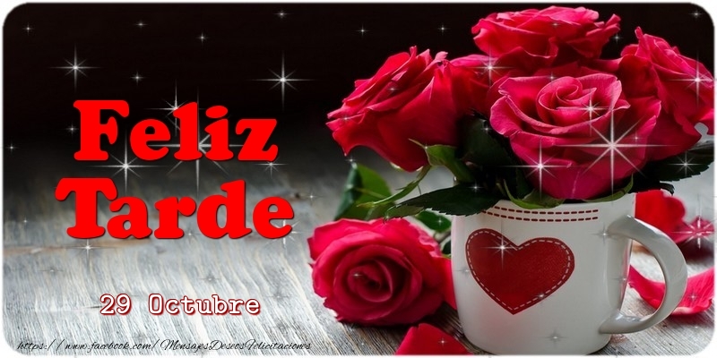Felicitaciones para 29 Octubre - 29 Octubre - Feliz Tarde