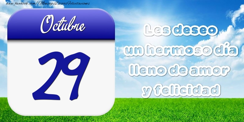Felicitaciones para 29 Octubre - Octubre 29 Les deseo un hermoso día lleno de amor y felicidad