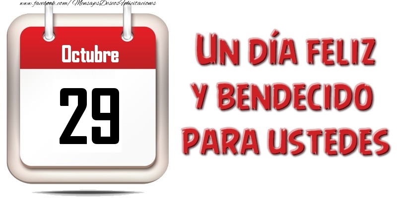 Felicitaciones para 29 Octubre - Octubre 29 Un día feliz y bendecido para ustedes