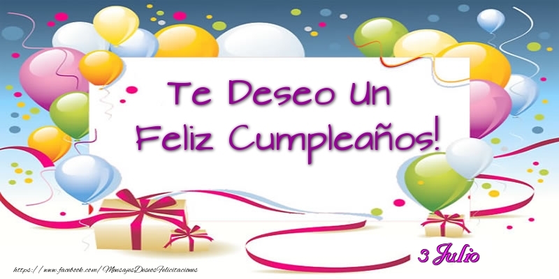 3 Julio - Te Deseo Un Feliz Cumpleaños!