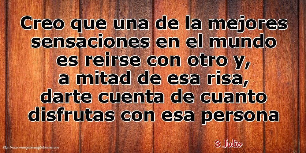 3 Julio - Creo que una de la mejores sensaciones