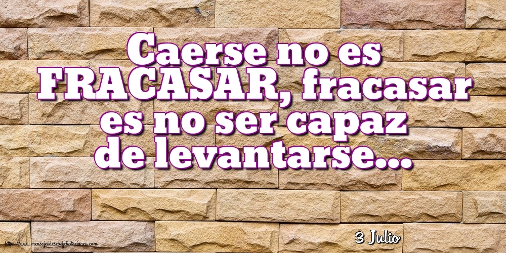 3 Julio - Caerse no es FRACASAR