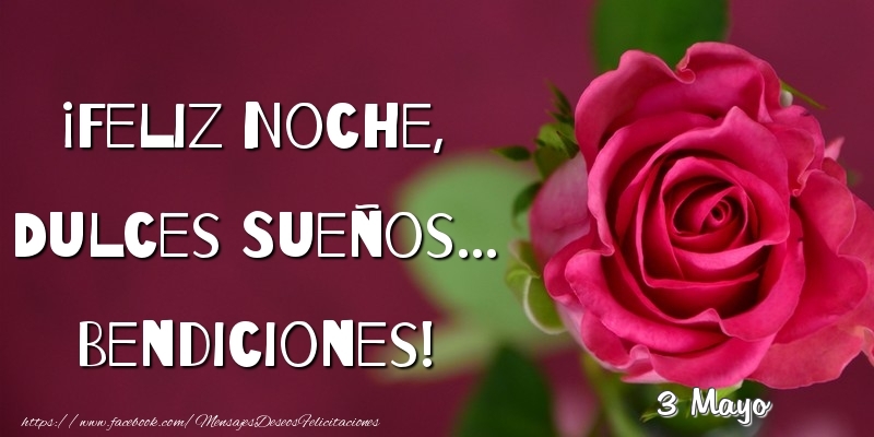 Felicitaciones para 3 Mayo - 3 Mayo - Feliz Noche, Dulces Sueños